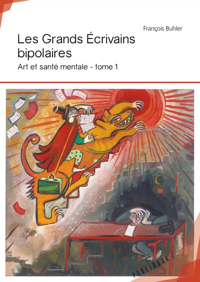 Les Grands Écrivains bipolaires - François Buhler - Publibook