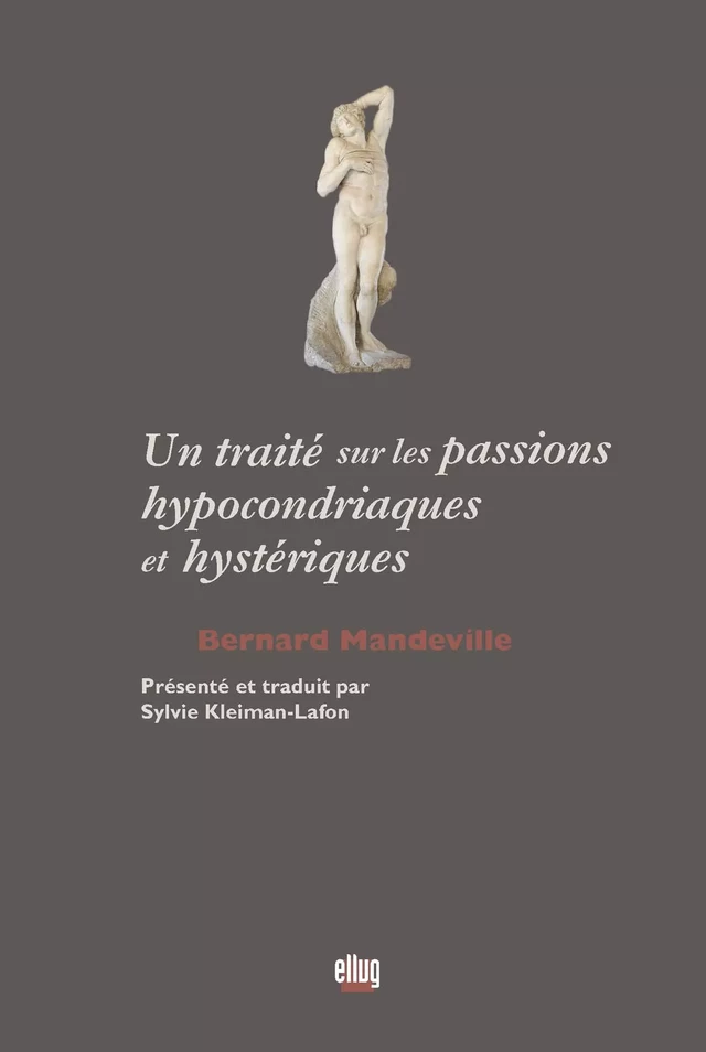 Un traité sur les passions hypocondriaques et hystériques - Bernard Mandeville - UGA Éditions