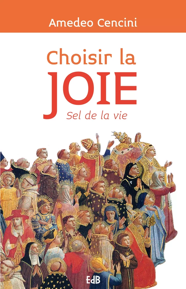 Choisir la joie - Amedeo Cencini - Editions des Béatitudes