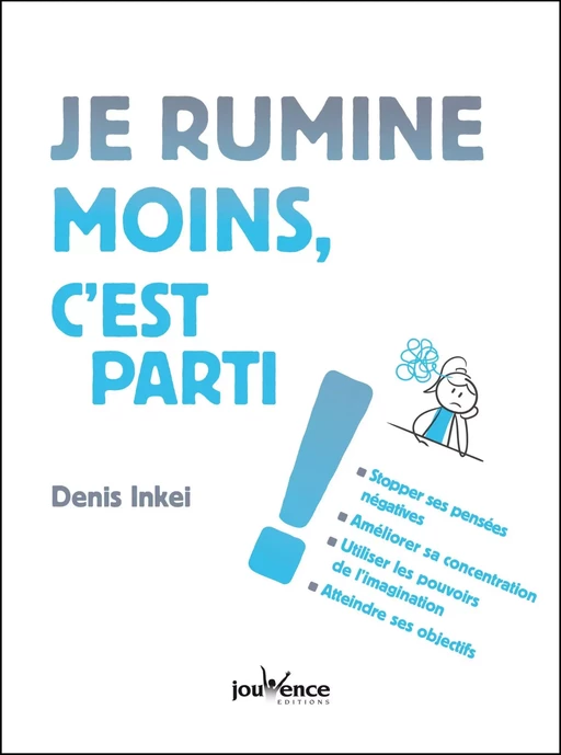 Je rumine moins, c'est parti ! - Denis Inkei - Éditions Jouvence