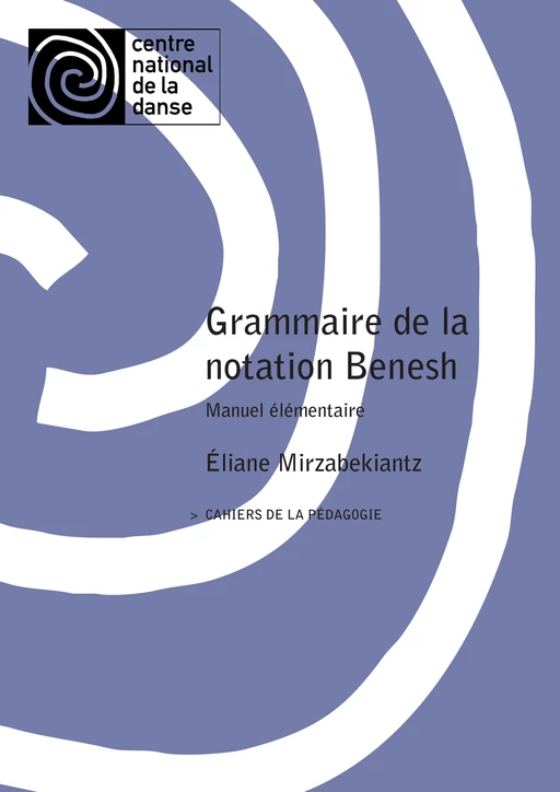 Grammaire de la notation Benesh - Eliane Mirzabekiantz - Centre National de la Danse