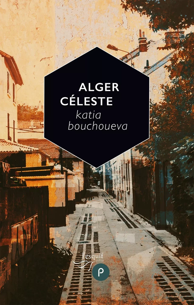 Alger céleste - Katia Bouchoueva - publie.net