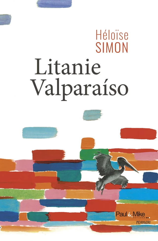 Litanie Valparaíso - Héloïse Simon - Paul&Mike