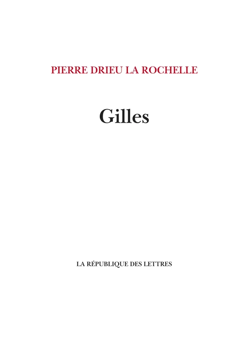 Gilles - Pierre Drieu La Rochelle - République des Lettres