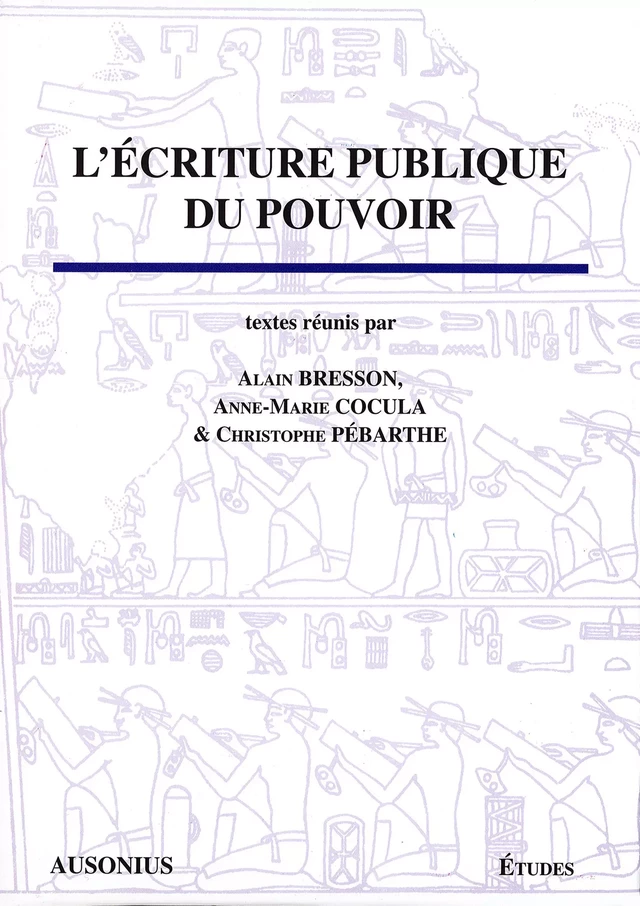 L’écriture publique du pouvoir -  - Ausonius Éditions