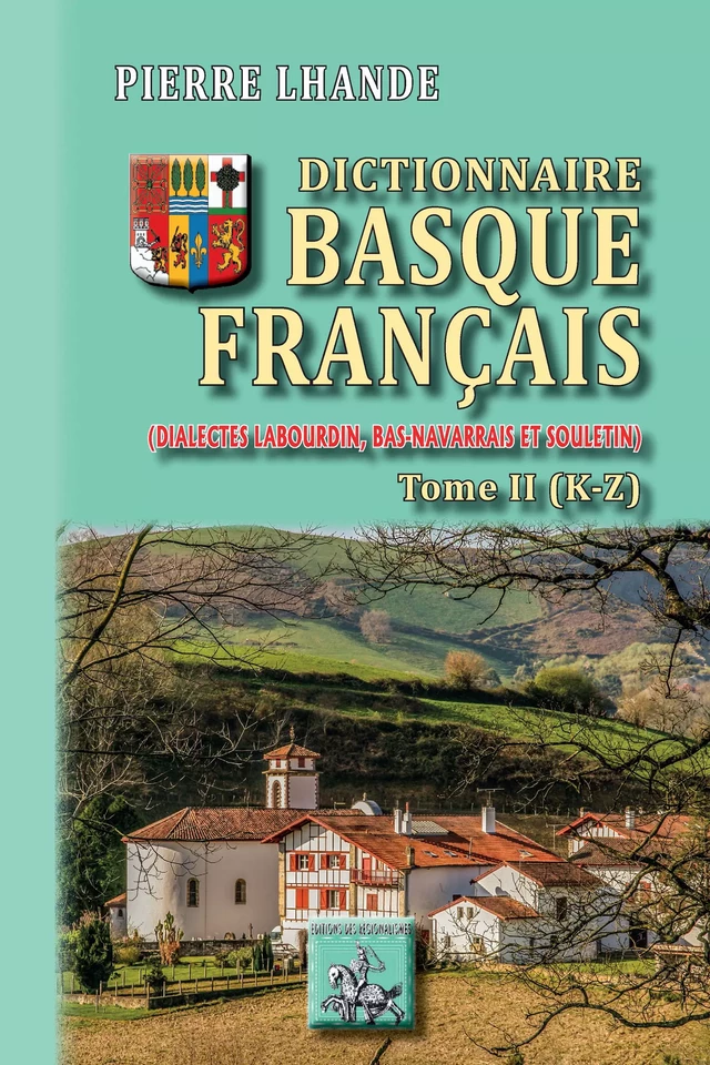 Dictionnaire basque-français (Tome 2 : K-Z) - Pierre Lhande - Editions des Régionalismes