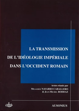 La transmission de l’idéologie impériale dans l’Occident romain