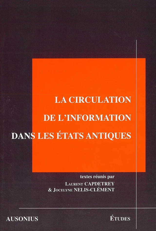 La circulation de l’information dans les états antiques -  - Ausonius Éditions