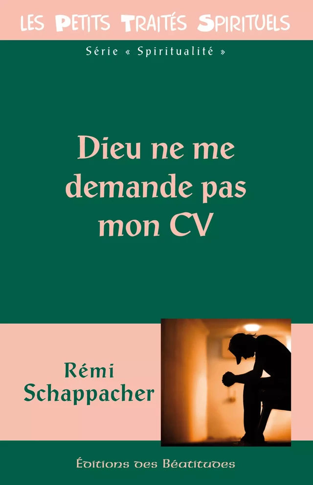 Dieu ne me demande pas mon CV - Rémi Schappacher - Editions des Béatitudes