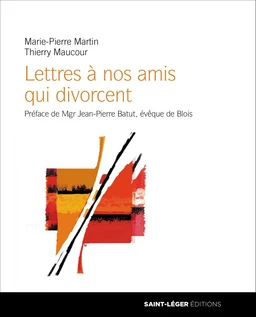 Lettres à nos amis qui divorcent