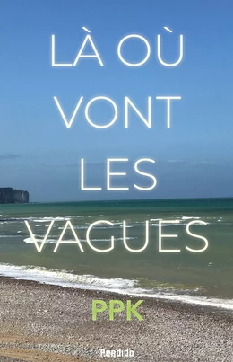 Là où vont les vagues