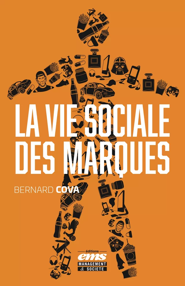 La vie sociale des marques - Bernard Cova - Éditions EMS