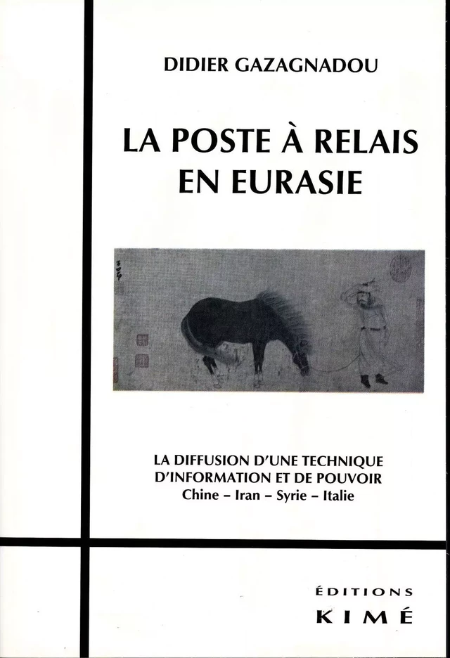 LA POSTE À RELAIS EN EURASIE - GAZAGNADOU DIDIER - Editions Kimé