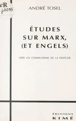 Études sur Marx et Engels : vers un communisme de la finitude