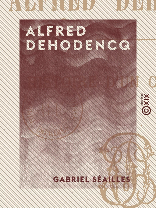 Alfred Dehodencq - Gabriel Séailles - Collection XIX