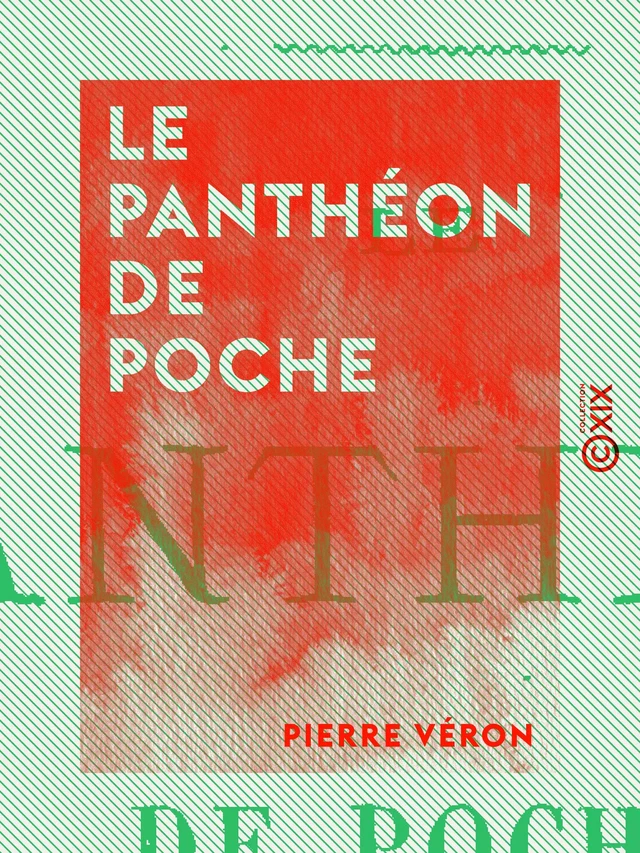 Le Panthéon de poche - Pierre Véron - Collection XIX