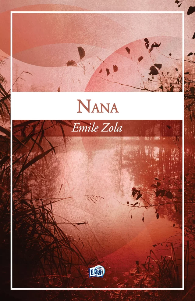 Nana - Émile Zola - Les éditions du 38