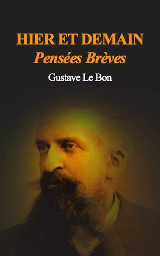 Hier et Demain - Gustave Le Bon - Alicia Éditions