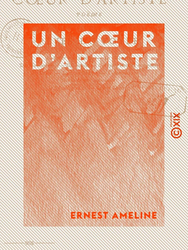 Un cœur d'artiste - Poème - Ernest Ameline - Collection XIX