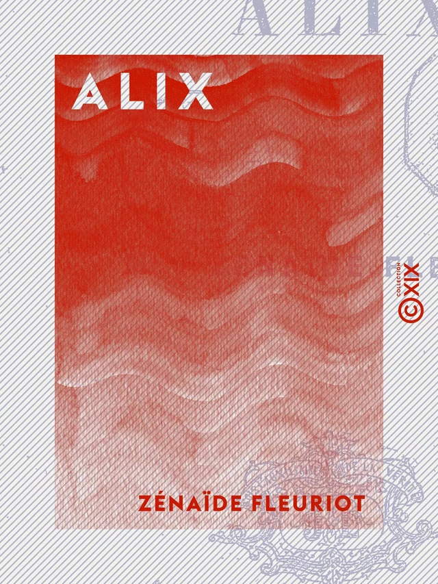 Alix - Zénaïde-Marie-Anne Fleuriot - Collection XIX