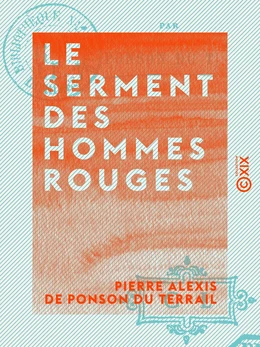 Le Serment des hommes rouges - Aventures d'un enfant de Paris - Tome I