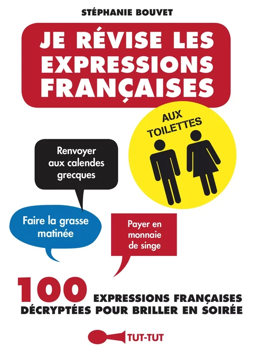 Je révise les expressions françaises aux toilettes - Stéphanie Bouvet - Leduc Humour