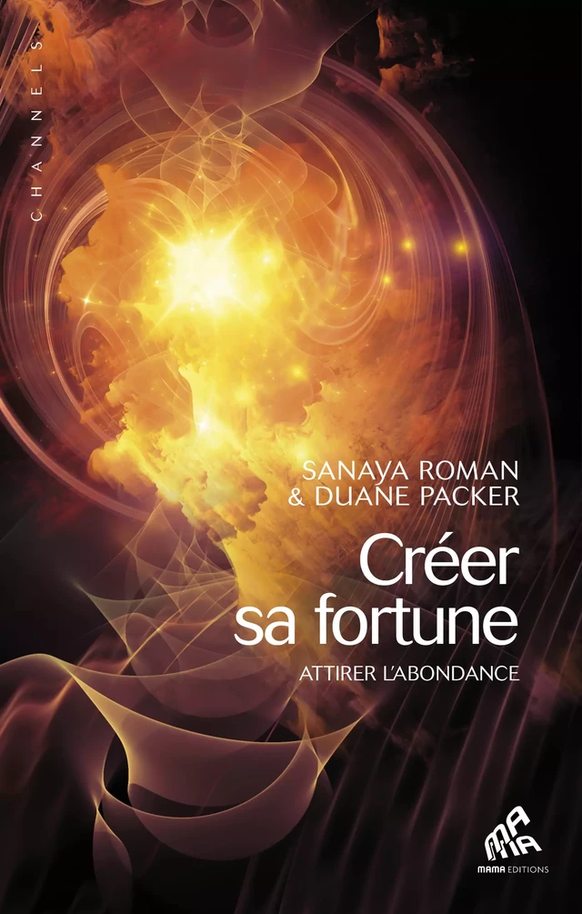 Créer sa fortune - Sanaya Roman, Duane Packer - Mama Editions