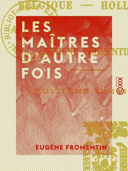 Les Maîtres d'autrefois - Eugène Fromentin - Collection XIX