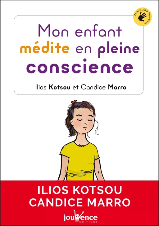 Mon enfant médite en pleine conscience - Ilios KOTSOU, Candice Maro - Éditions Jouvence