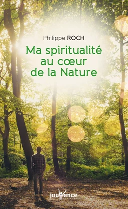 Ma spiritualité au cœur de la nature