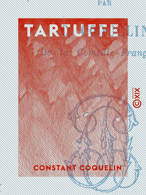 Tartuffe - Constant Coquelin - Collection XIX