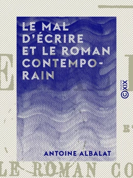 Le Mal d'écrire et le Roman contemporain