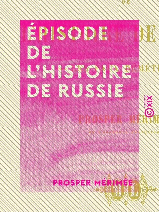 Épisode de l'histoire de Russie - Prosper Mérimée - Collection XIX