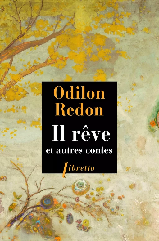 Il rêve et autres contes - Odilon Redon - Libella