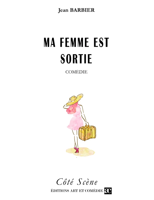 Ma Femme est sortie - Jean Barbier - Librairie Théâtrale