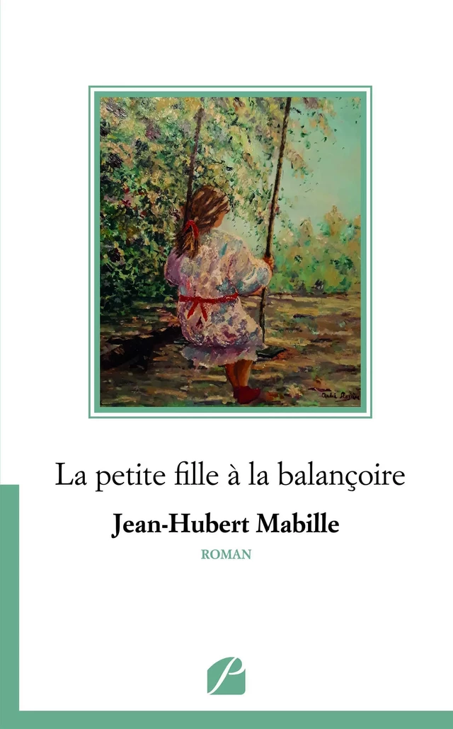 La petite fille à la balançoire - Jean-Hubert Mabille - Editions du Panthéon