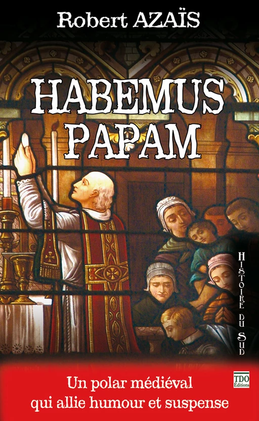 Habemus Papam - Robert Azaïs - TDO Editions