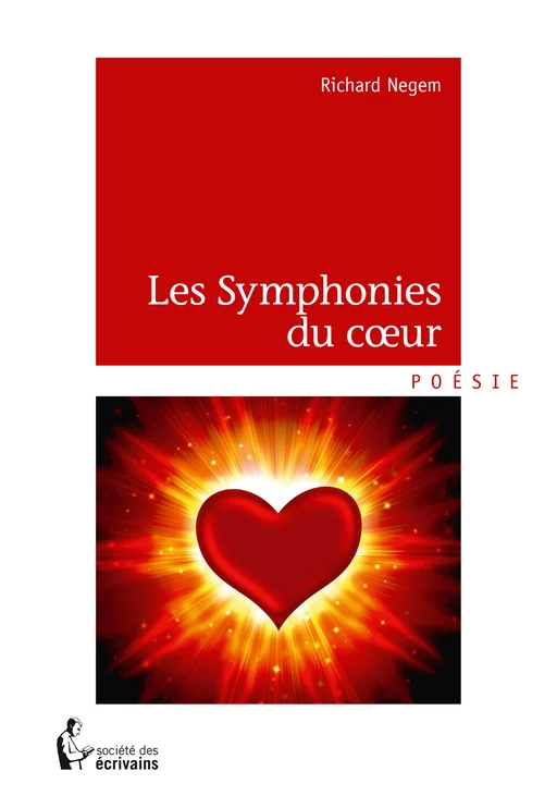 Les Symphonies du coeur - Richard Negem - Société des écrivains