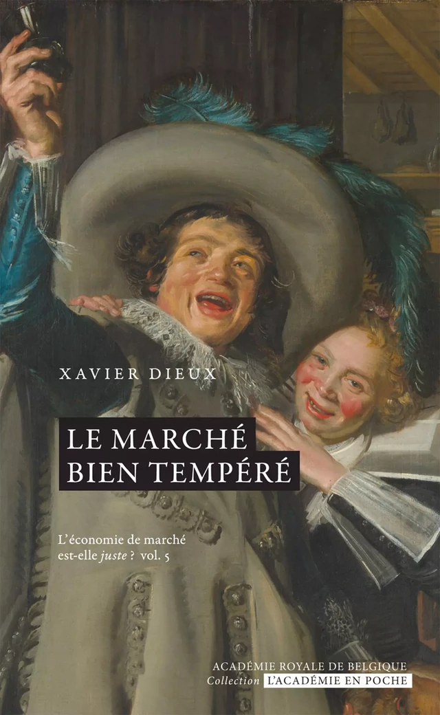 Le marché bien tempéré - Xavier Dieux - Académie royale de Belgique