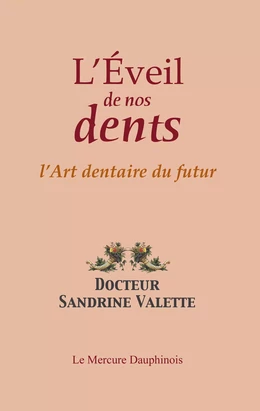 L'éveil de nos dents - L'Art dentaire du futur