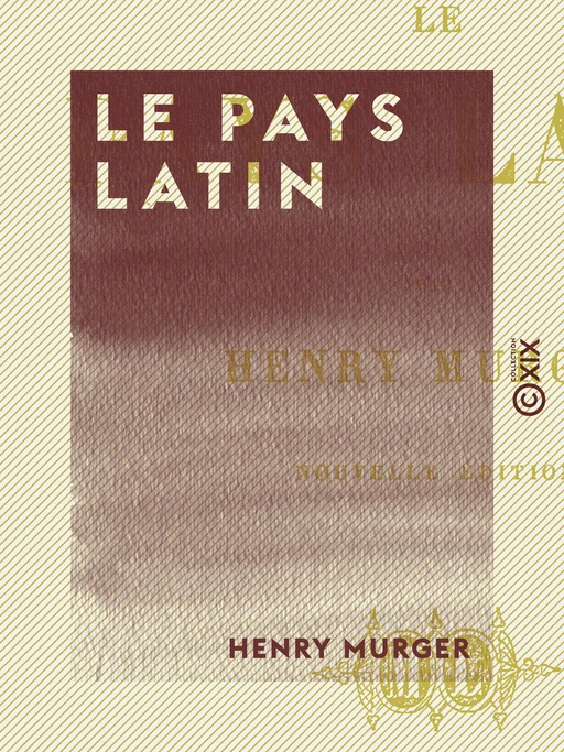 Le Pays latin - Henry Murger - Collection XIX