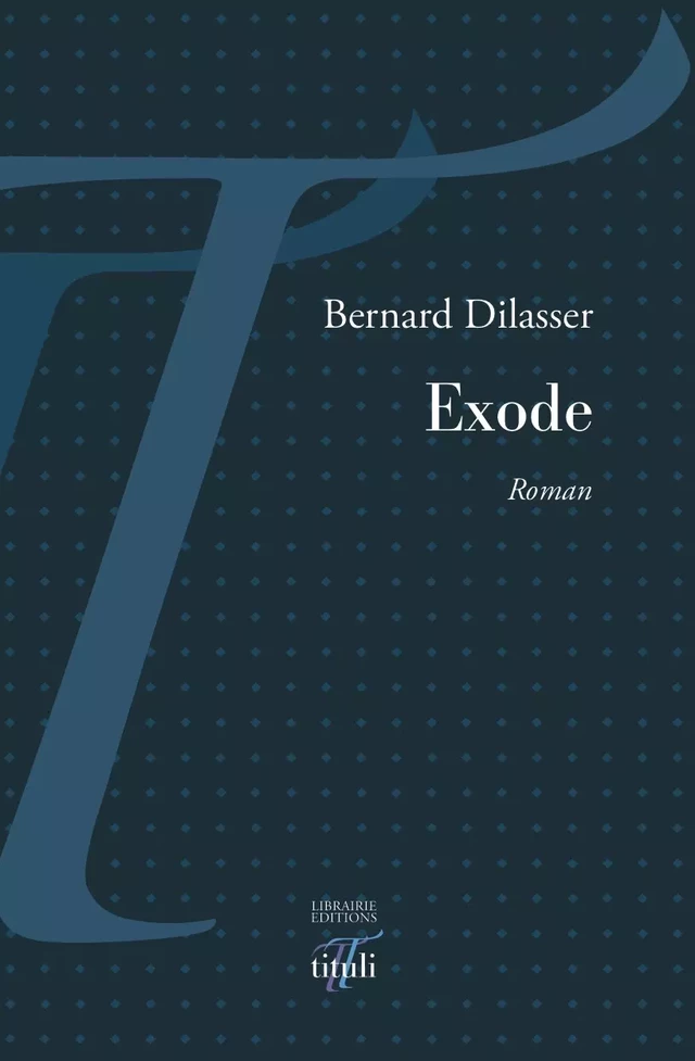 Exode - Bernard Dilasser - Librairie éditions tituli