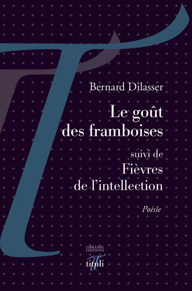 Le goût des framboises - Bernard Dilasser - Librairie éditions tituli