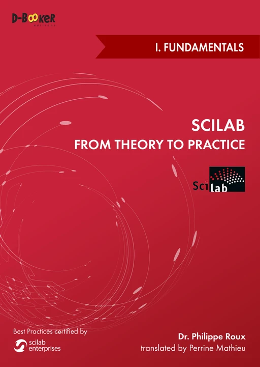 Scilab: from Theory to Practice - I. Fundamentals - Philippe Roux - Éditions D-BookeR