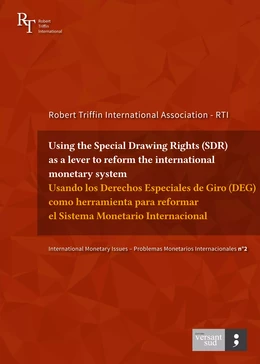 Using the Special Drawing Rights (SDR) as a lever to reform the international monetary system / Usando los derechos especiales de giro (DEG) como herramienta para reformar el sistema monetario internacional