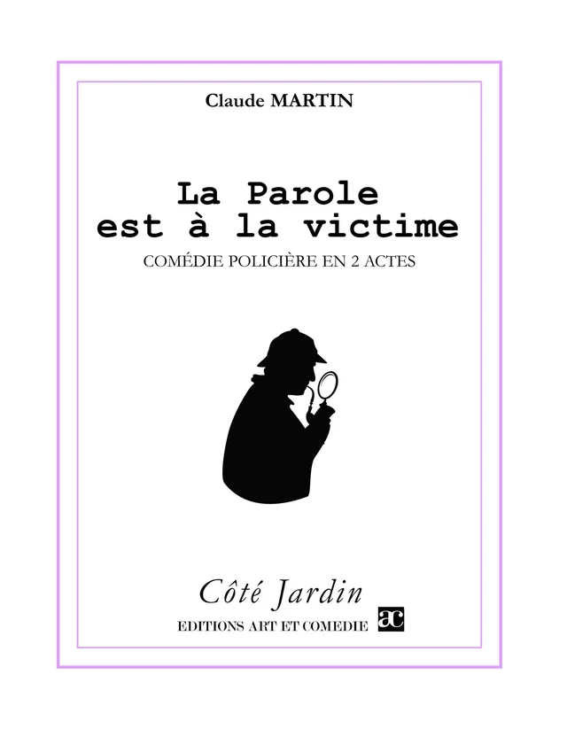 La parole est à la victime - Claude Martin - Librairie Théâtrale