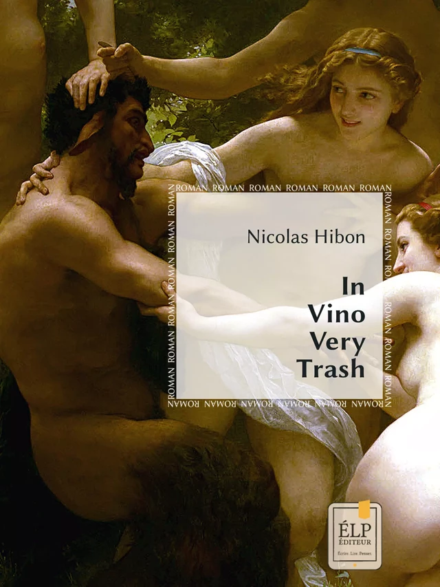 In Vino Very Trash - Nicolas Hibon - ÉLP éditeur