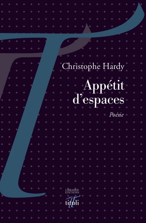 Appétit d'espaces - Christophe Hardy - Librairie éditions tituli