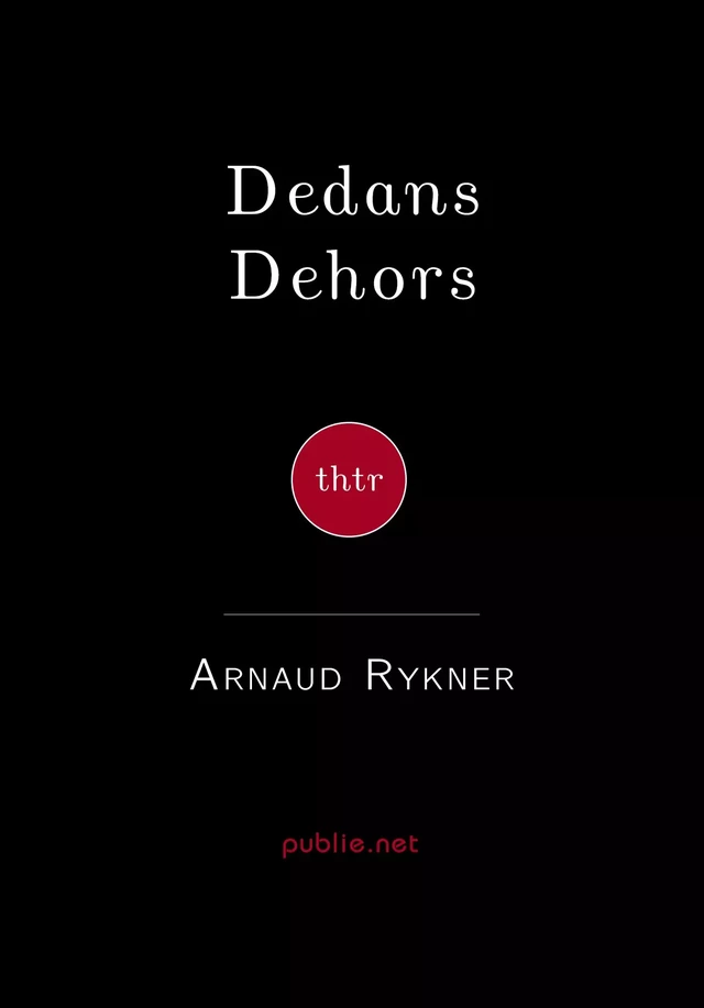 Dedans Dehors - Arnaud Rykner - publie.net