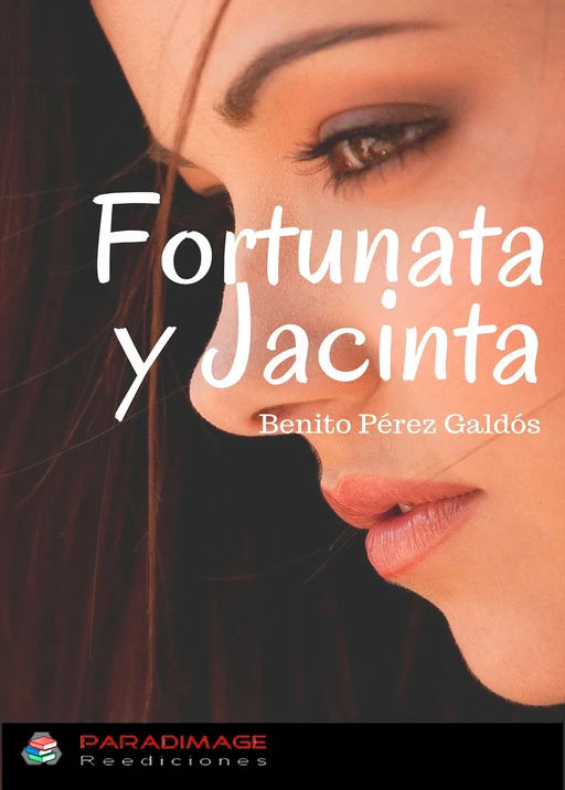 Fortunata y Jacinta - Benito Pérez Galdós - Paradimage Soluciones